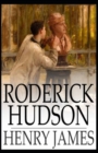 Image for Roderick Hudson Henry James : (Short Story, Classics, Literature) [Annotated]