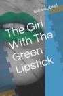Image for The Girl With The Green Lipstick