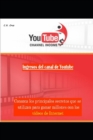 Image for Ingresos del canal de Youtube : Conozca los principales secretos que se utilizan para ganar millones con los videos de Internet