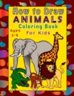 Image for How to Draw Animals for kids Ages 3-9 : 48 Fun Drawing Pages Step by Step Draw Cute Animals - Learning Activity Book for Childrens - Great Gift for Kids