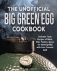 Image for The Unofficial Big Green Egg Cookbook