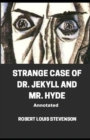 Image for Strange Case of Dr. Jekyll and Mr. Hyde Annotated