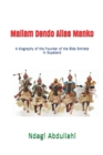 Image for Mallam Dendo Alias Manko : A biography of the Founder of the Bida Emirate in Nupeland