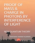 Image for Proof of Mass &amp; Charge in Photons by Interference of Light : New Quantum Theory