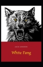 Image for White Fang : Jack London (Classics, Literature, Action &amp; Adventure) [Annotated]