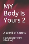 Image for MY Body Is Yours 2 : A World of Secrets