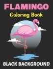 Image for Flamingo Coloring Book Black Background : A Relaxing And Flamingo Designs To Color, Stress And Tension Relieving Black Coloring Pages.