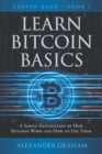 Image for Learn Bitcoin Basics : A Simple Explanation of How Bitcoins Work and How to Use Them