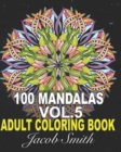 Image for Mandala Coloring Book. Vol. 5 : 100 Magical Mandalas An Adult Coloring Book with Fun, Easy, and Relaxing Mandalas.