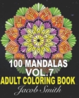 Image for Mandala Coloring Book. Vol. 7 : 100 Magical Mandalas - An Adult Coloring Book with Fun, Easy, and Relaxing Mandalas.