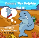 Image for Donnie The Dolphin Did It!