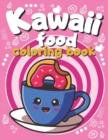 Image for Kawaii Food Coloring Food : Sweet Treats Coloring Pages For Kids and Toddlers, Beautiful Illustrations Of Cute Cupckaes, Ice Creams, Desserts, Donuts, Totally Adorable Design!