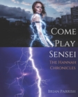 Image for Come Play Sensei : The Hannah Chronicles