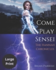 Image for Come Play Sensei : The Hannah Chronicles (Large Print Edition)