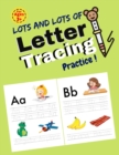 Image for Lots and Lots of Letter Tracing Practice!