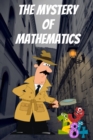 Image for The Mystery of Mathematics