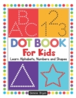Image for Dot Book For Kids : Learn Alphabets, Numbers and Shapes
