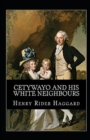 Image for Cetywayo and his White Neighbours Annonated