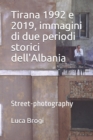 Image for Tirana 1992 e 2019, immagini di due periodi storici dell&#39;Albania