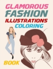 Image for Glamorous Fashion Illustrations Coloring Book : Fashion Coloring Book For Girls