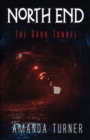 Image for North End : The Dark Tunnel