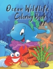 Image for Ocean Wildlife Coloring Book : Coloring Book Featuring Beautiful Sea Animals, Tropical Fish, Coral Reefs and Ocean ... Relief and Relaxation