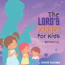Image for The Lord&#39;s Prayer For Kids : Matthew 6 vs 9