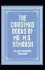 Image for The Christmas Books of Mr. M. A. Titmarsh