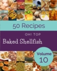 Image for Oh! Top 50 Baked Shellfish Recipes Volume 10