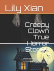 Image for Creepy Clown True Horror Stories