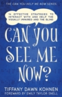 Image for Can You See Me Now? : 14 Effective Strategies on How You Can Successfully Interact with People Who are Blind and Visually Impaired