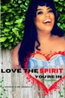 Image for Love The Spirit You&#39;re In
