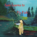 Image for Sam Learns to Fly Fish