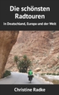 Image for Die schoensten Radtouren : in Deutschland, Europa und der Welt