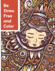 Image for Be Stress Free and Color : Creative Activity (Creative Coloring)
