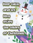 Image for keep calm and let King enjoy the colors of christmas