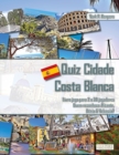 Image for Quiz Cidade Costa Blanca Livro jogo para 2 a 20 jogadores Quem reconhece Alicante, Denia &amp; Valencia?