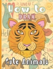 Image for How to Draw Cute Animals : Learn how to draw the cutest animals