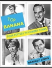 Image for Top Banana : Four Fifties TV Comedy Stars