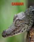 Image for Caiman : Amazing Photos &amp; Fun Facts Book About Caiman For Kids