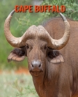 Image for Cape Buffalo : Amazing Photos &amp; Fun Facts Book About Cape Buffalo For Kids