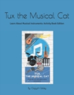 Image for Tux The Musical Cat : Learn About Musical Instruments + Activity Book