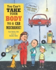 Image for You Can&#39;t Take Your Body to a Car Mechanic! : A Book About What Makes You Sick