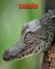 Image for Caiman : Libro para ninos con imagenes asombrosas y datos curiosos sobre los Caiman