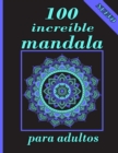 Image for 100 increible mandala para adultos
