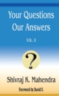 Image for Your Questions Our Answers, Vol. II : Answers to Fifteen Outstanding Questions Commonly Asked by First-Generation Christians from Hindu Backgrounds