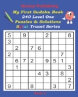 Image for Genius Publishing - My First Sudoku Puzzles 240 Level One Puzzles &amp; Solutions Splat Travel Series Book 2