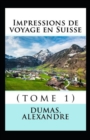 Image for Impressions de voyage en Suisse (tome 1) Annote