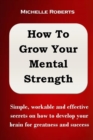 Image for How to Grow Your Mental Strength