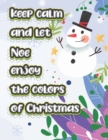 Image for keep calm and let Noe enjoy the colors of christmas : The christmas coloring book is a very nice gift for any child named Noe
